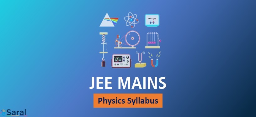 JEE Mains Physics Syllabus 2021 – A Compilation of all the Topics