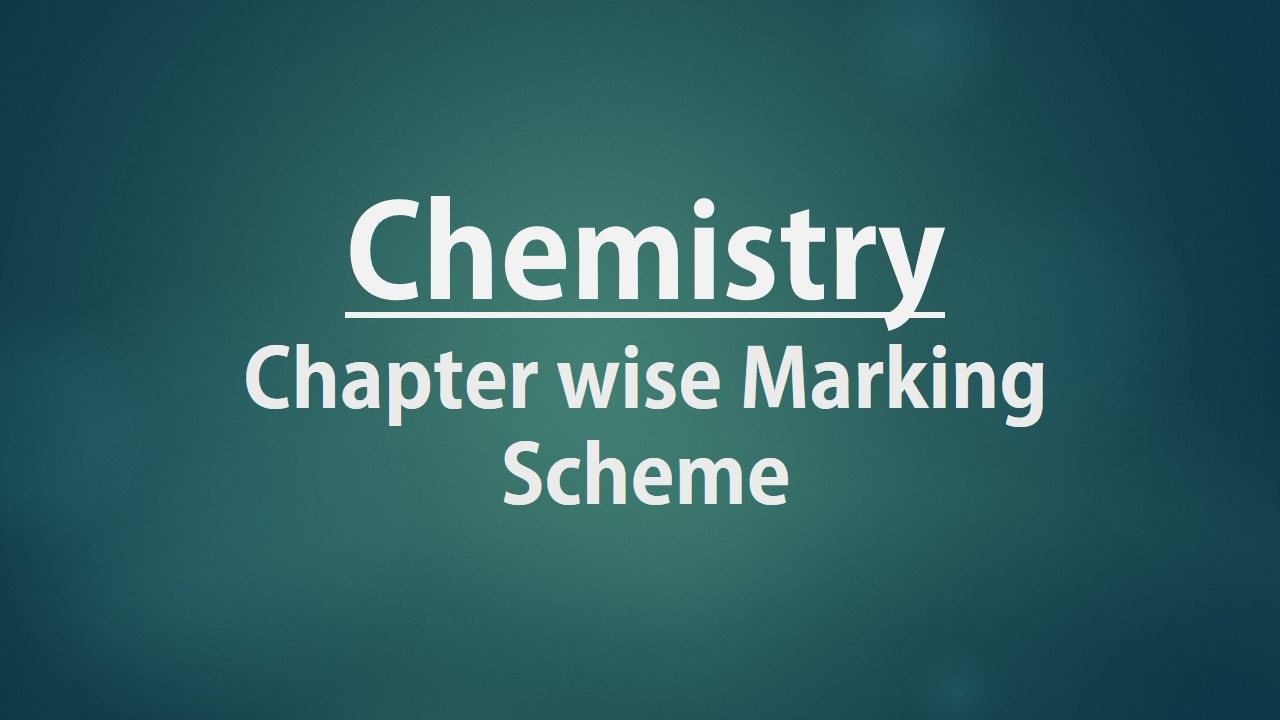 CBSE Class 12 Chemistry Chapter Wise Marking Scheme