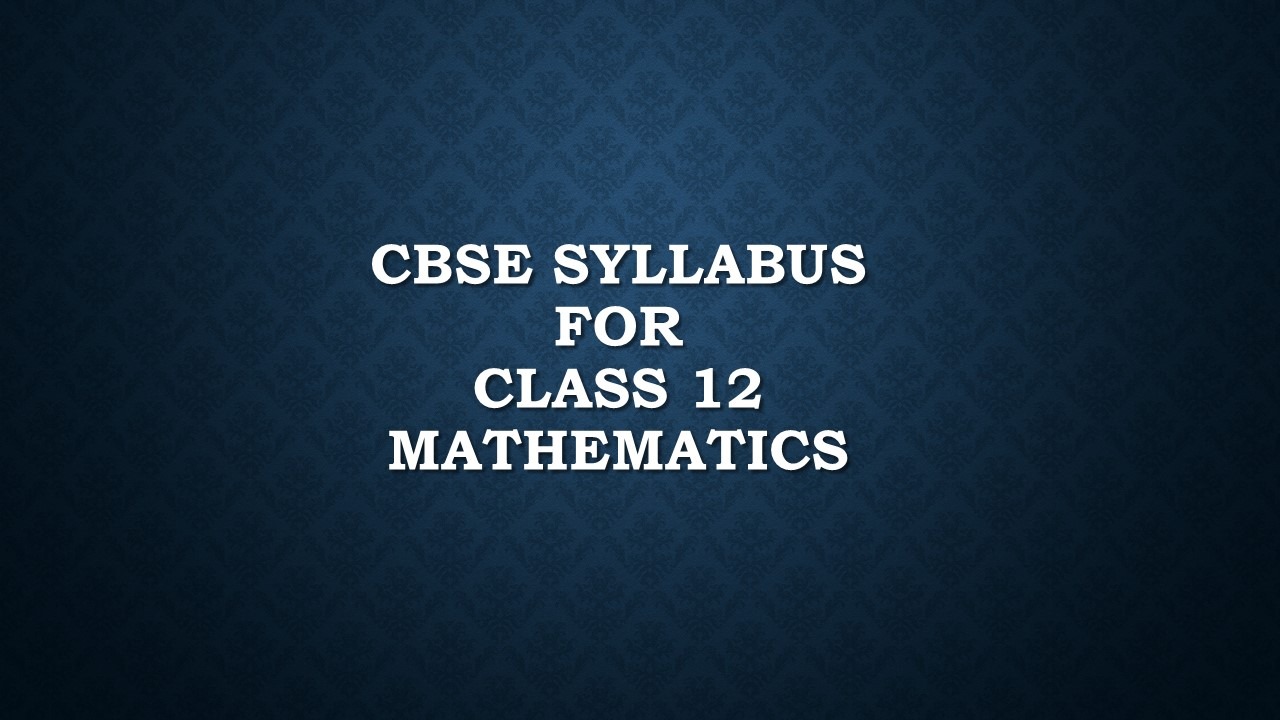 CBSE Syllabus for Class 12 Mathematics
