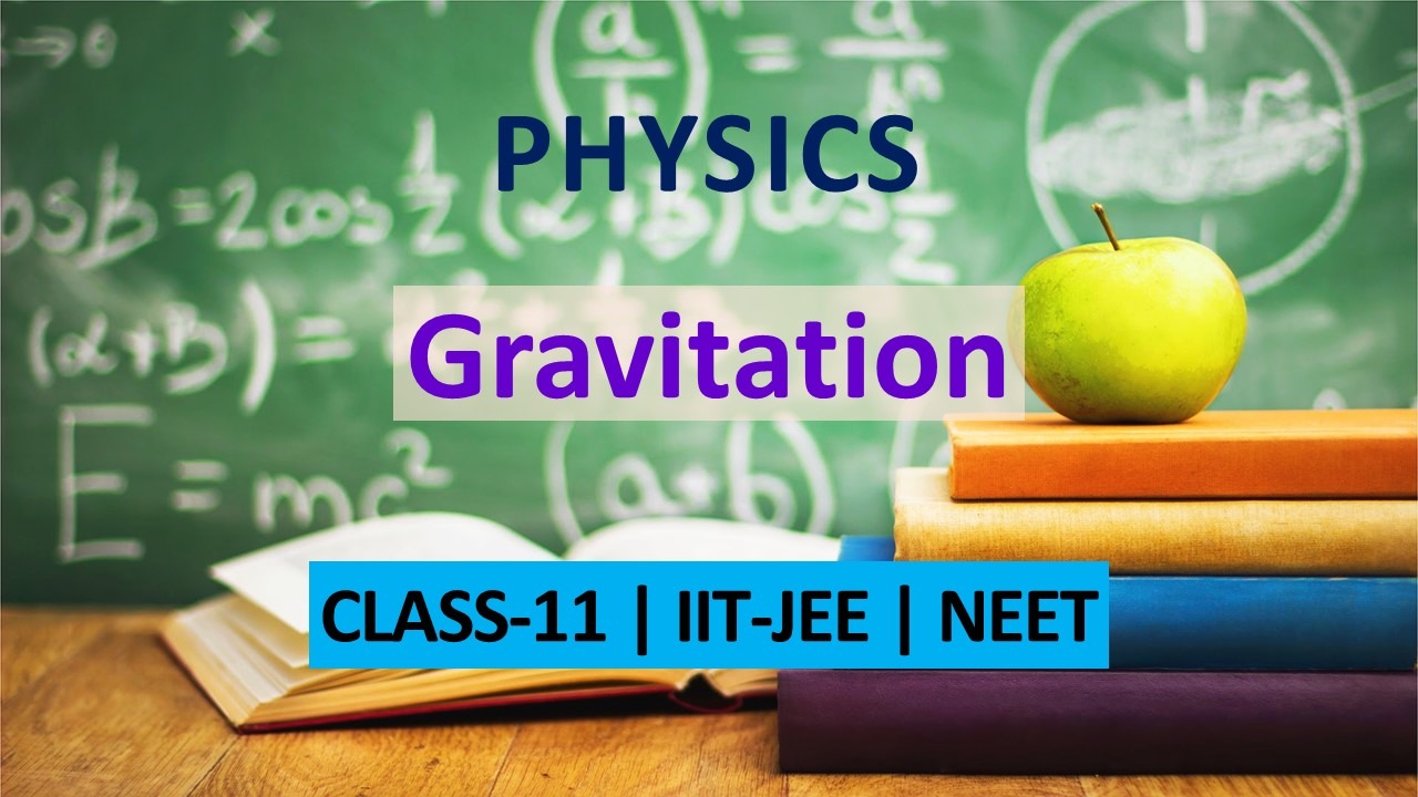 Class 11 Physics Gravitation Notes for IIT JEE & NEET