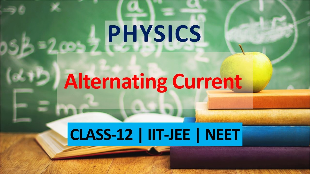 Alternating Current Class 12 Notes for IIT JEE | NEET