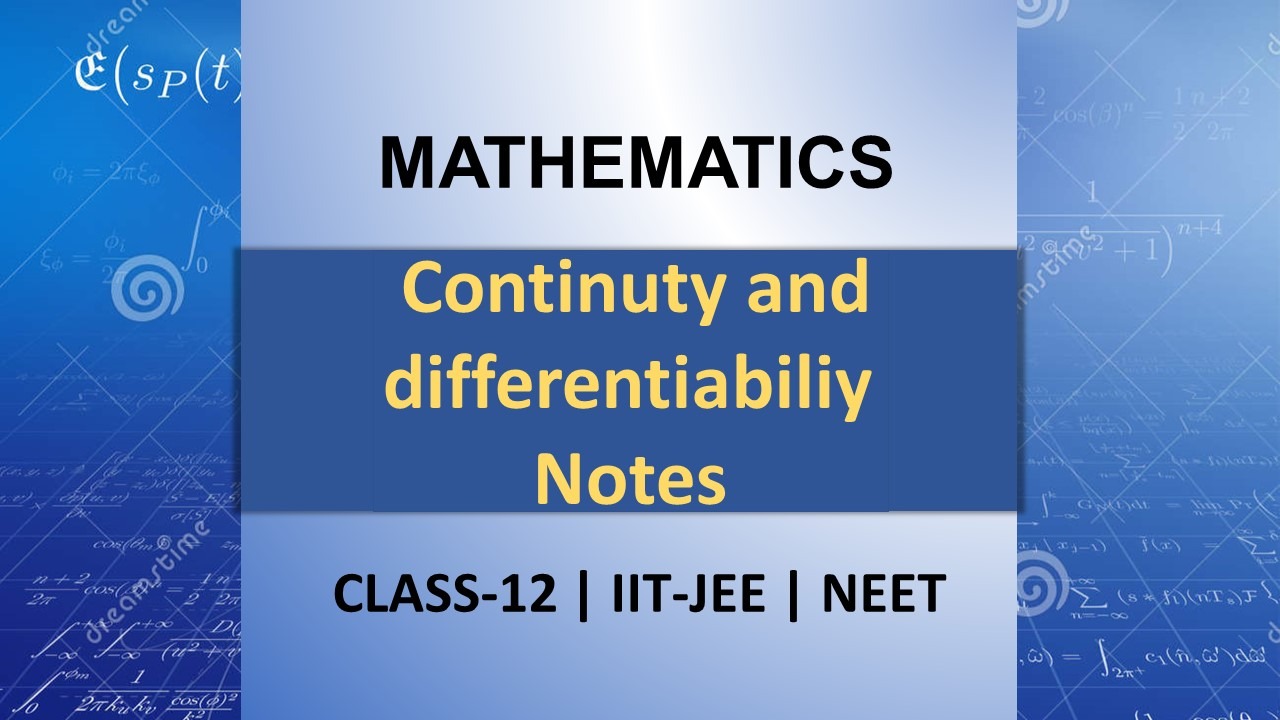 Continuity and Differentiation Notes for Class 12 & IIT JEE
