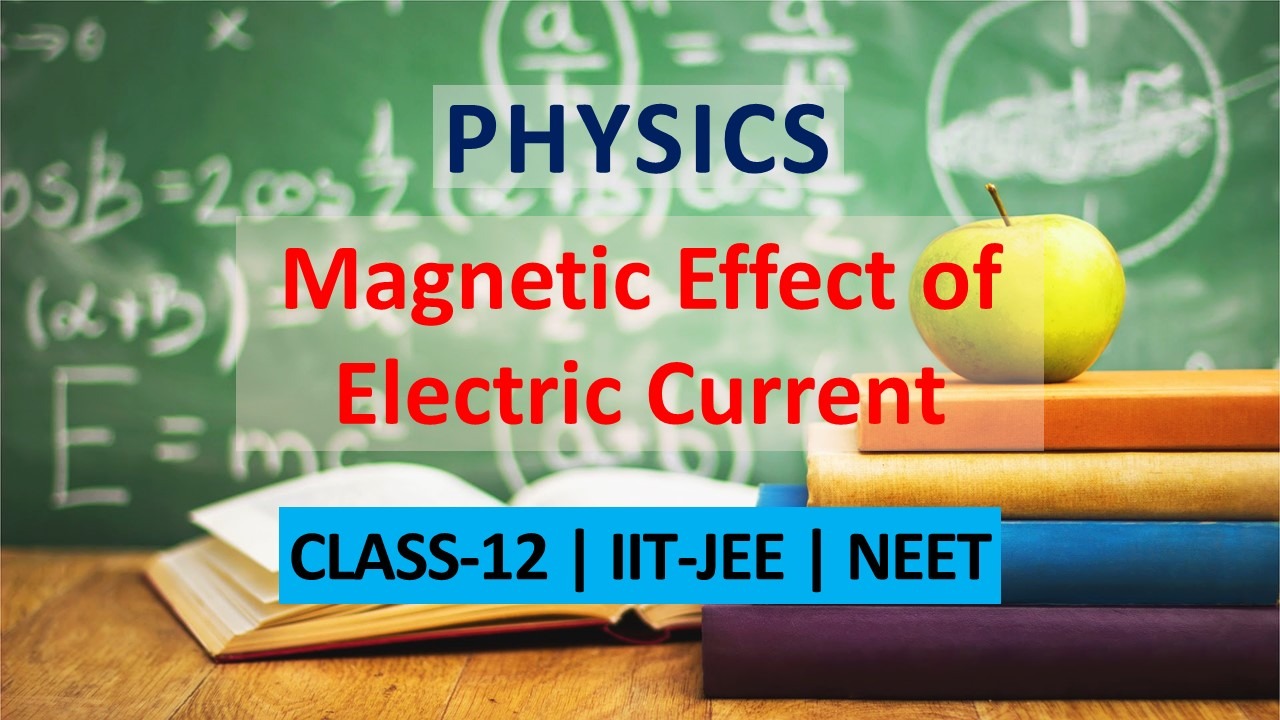Magnetic Effect of Electric Current Class 12 - IIT JEE | NEET