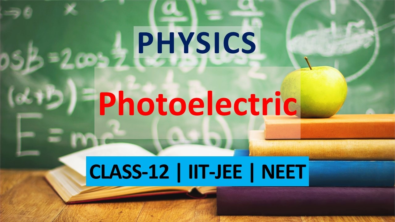 Class 12 Physics Dual Nature of Radiation and Matter Notes | Photoelectric Effect for JEE & NEET