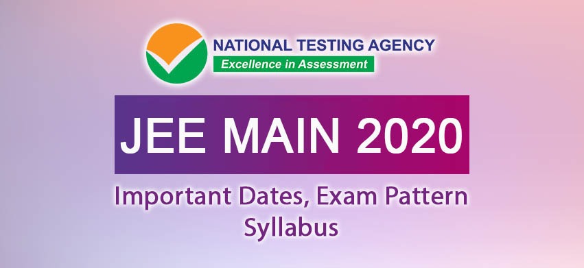 JEE Main 2020 - Exam Pattern, Important Dates, Syllabus