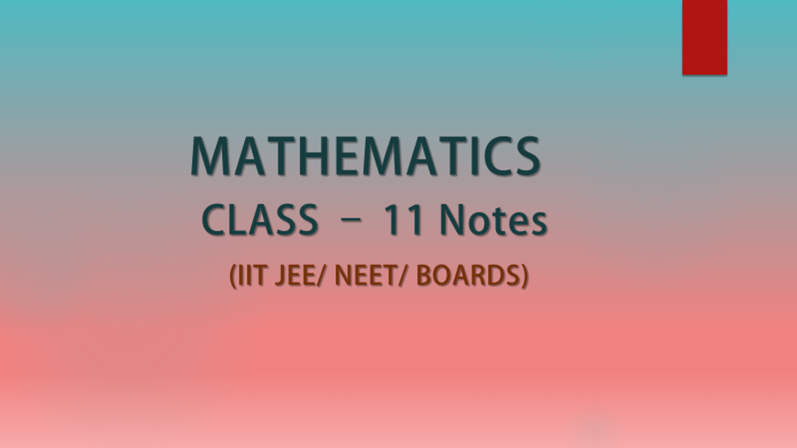 Chapter 1 - 16 Mathematics Notes for Class 11 & IIT JEE