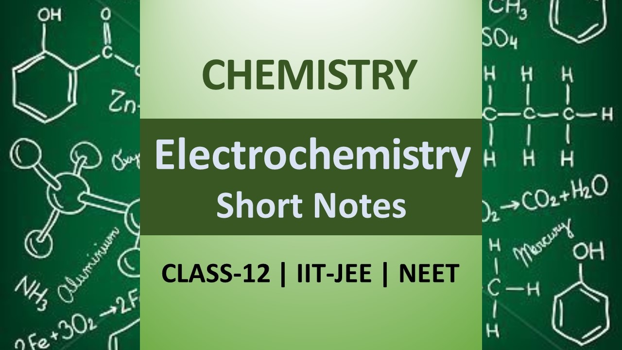 Electrochemistry Notes for Class 12, IIT JEE & NEET