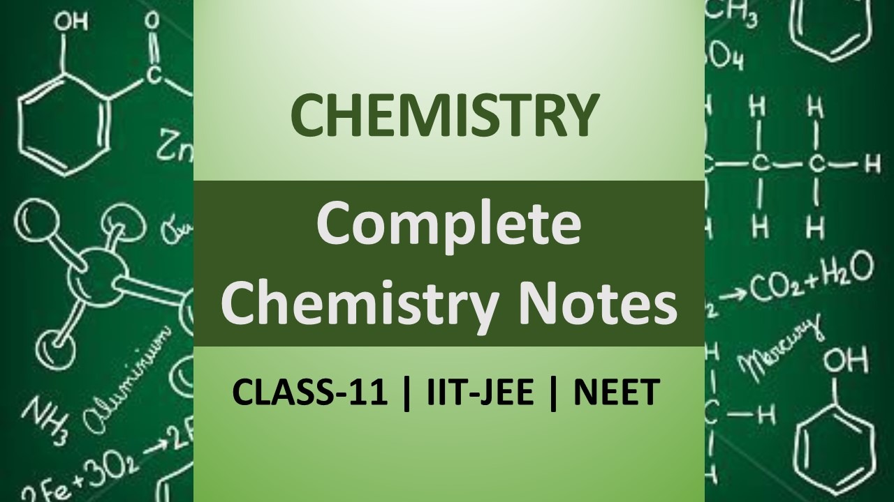 Complete Chemistry Notes for Class 11th, IIT JEE & NEET Preparation