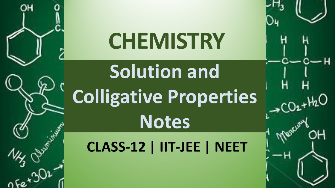 Solutions | Chemistry Class 12 Notes | IIT-JEE & NEET