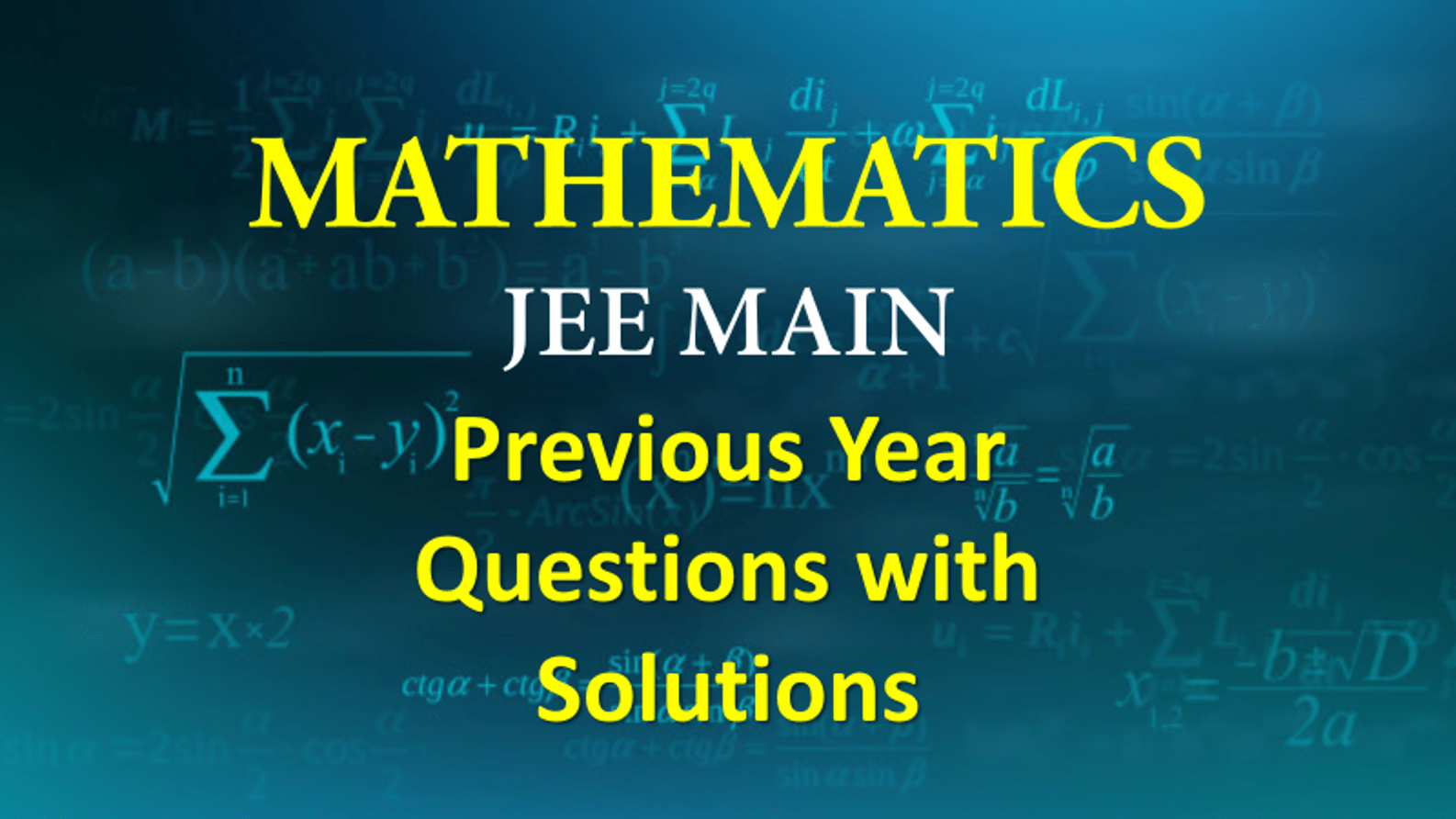 Math Topic-wise JEE Main Previous Year Question with Solutions