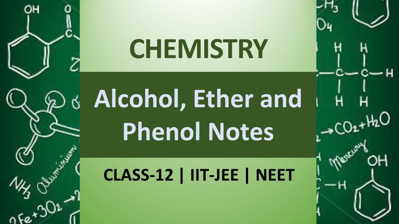 Alcohol, Ether and Phenol Notes for Class 12, IIT JEE & NEET