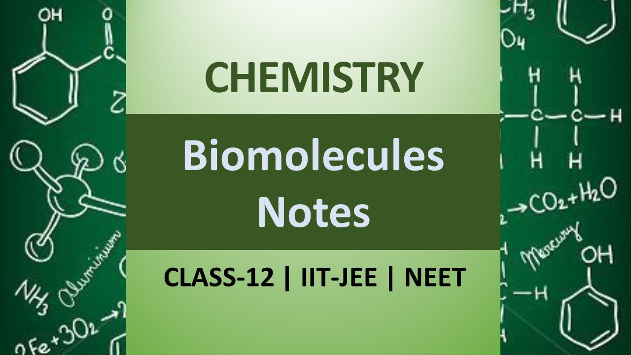 Chemistry Class 12 Biomolecules Notes for IIT JEE & NEET