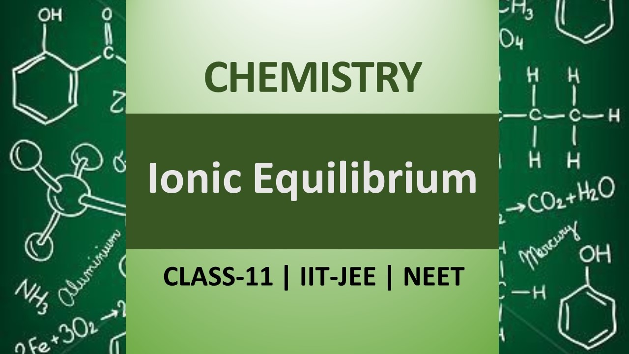 Ionic Equilibrium Class 11 Notes for IIT JEE & NEET