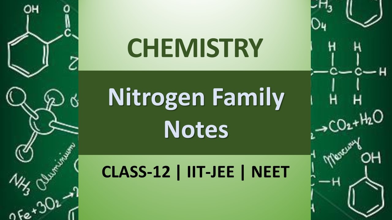 p-block Elements | Nitrogen Family Elements, IIT JEE & NEET