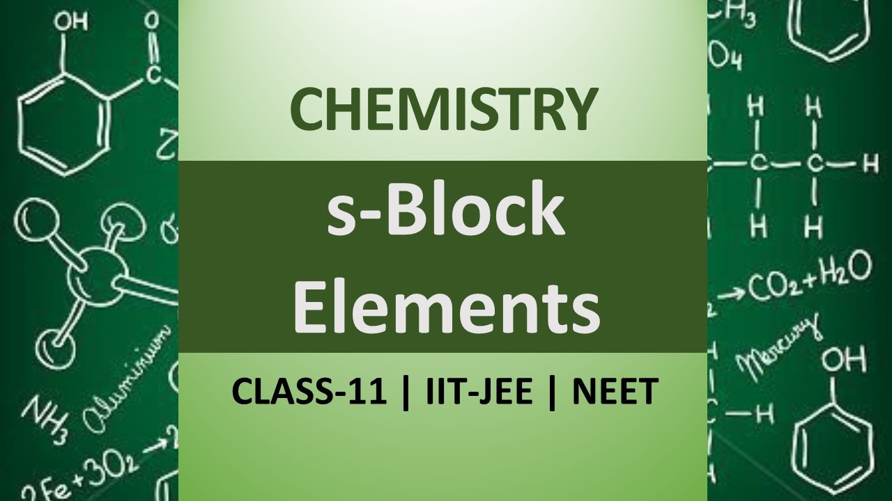 s-block elements Notes | Properties of s block Elements | Class 11, IIT JEE & NEET