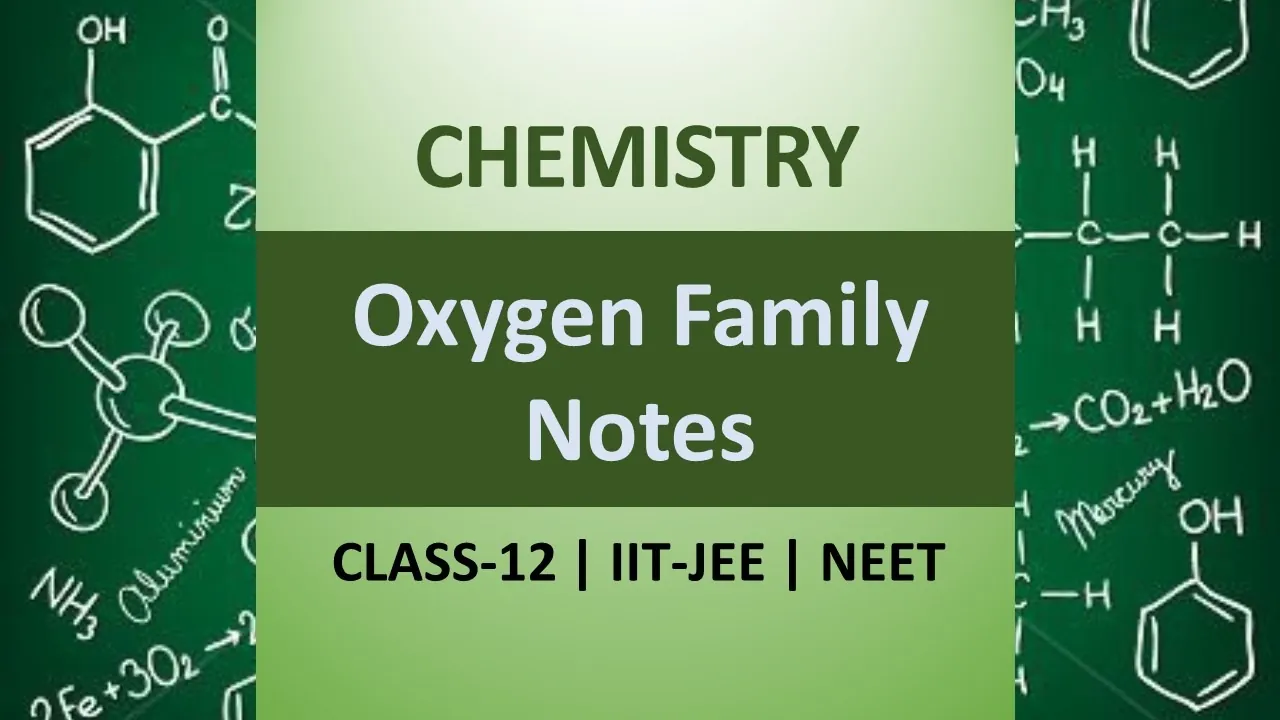 P- Block Class 12 Notes | Oxygen Family Elements for IIT JEE & NEET