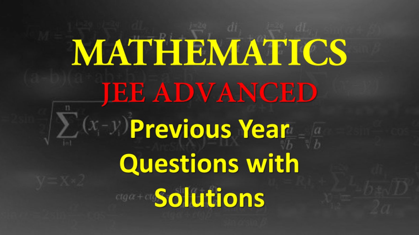 Math Topic-wise JEE Advanced Previous Year Question with Solutions