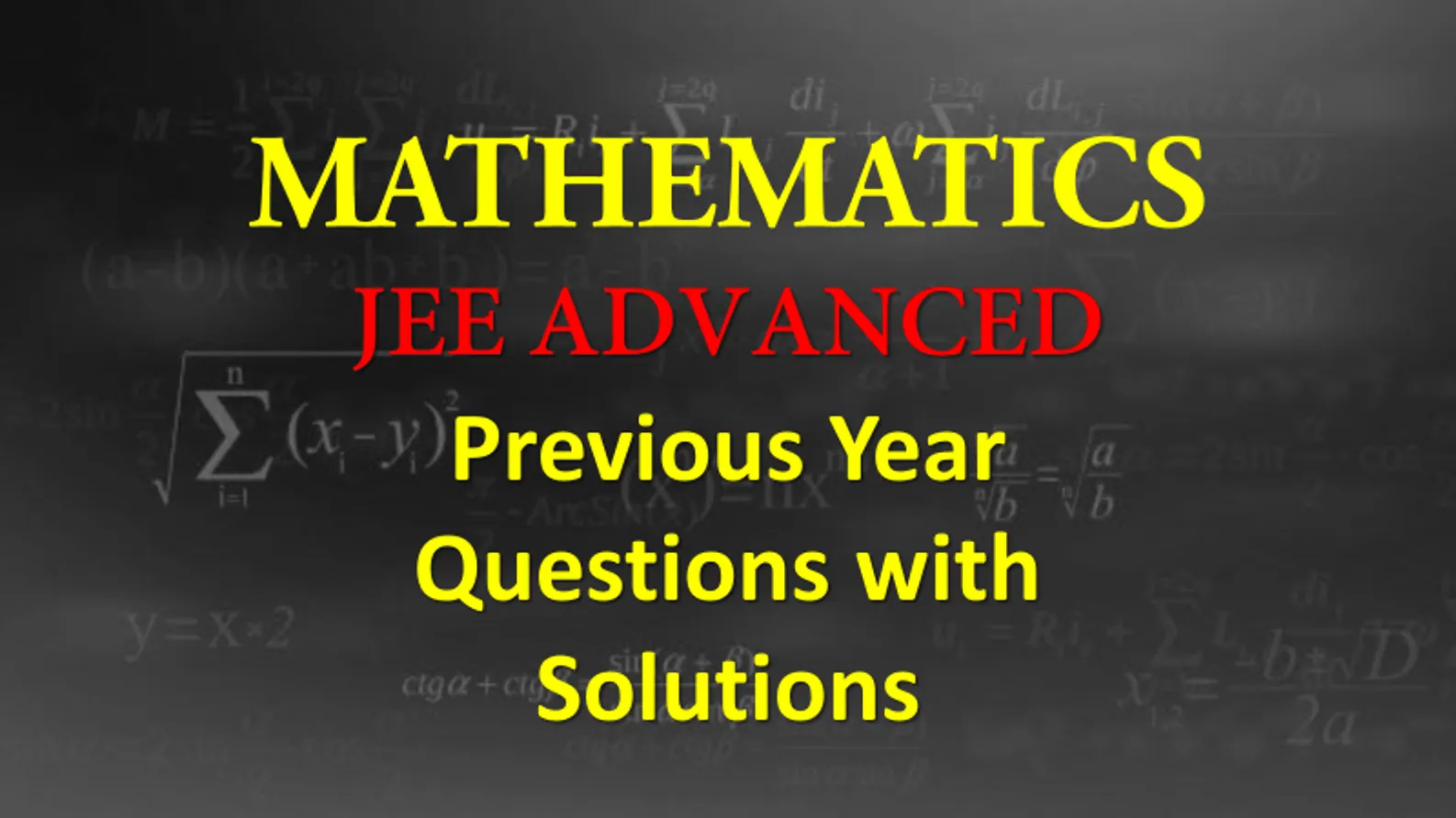 Math Topic-wise JEE Advanced Previous Year Question with Solutions