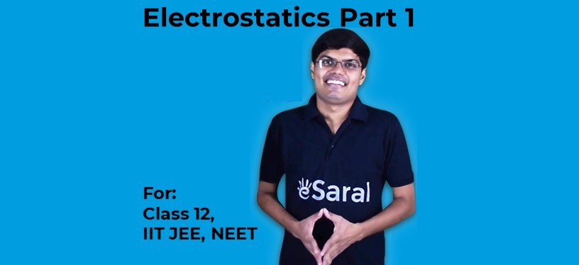 Electrostatics PART 1 for Class 12/JEE/NEET by Saransh Gupta Sir