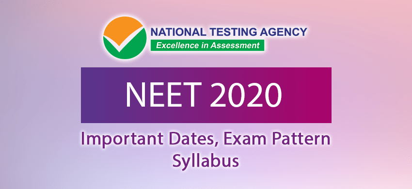NEET 2020 | Exam Pattern, Important dates, Application Form, Eligibility