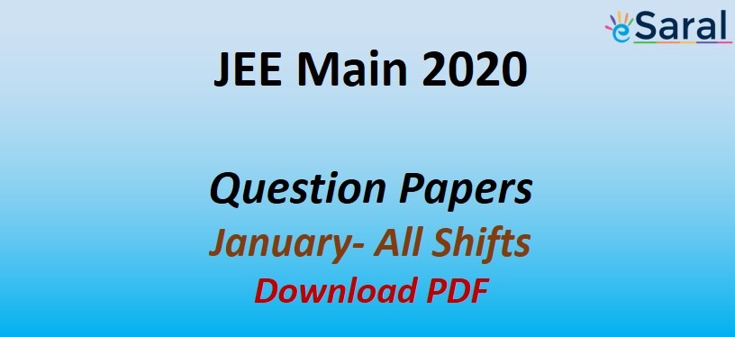 JEE MAIN 2020 Question Paper PDF Download | All Shifts (7th, 8th & 9th January)