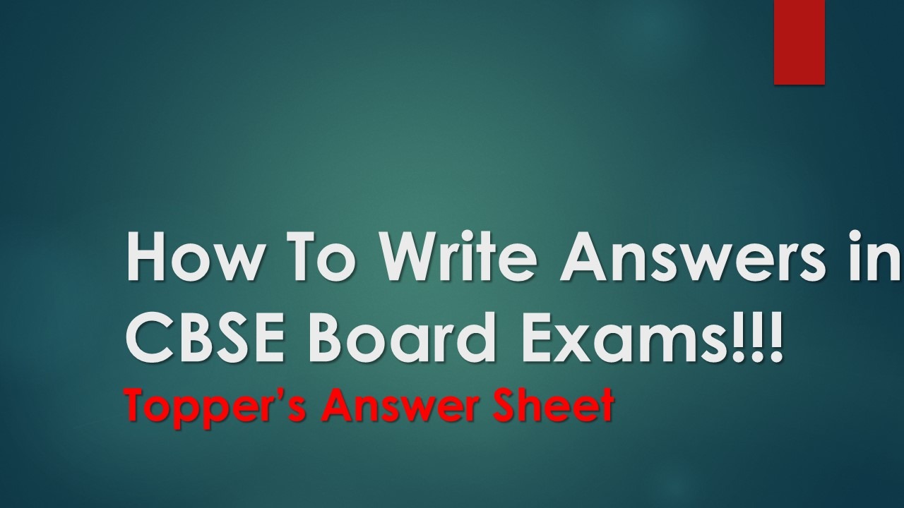How to Write Answers in Board Exams CBSE Class X | Tips & Topper's Answer Sheet