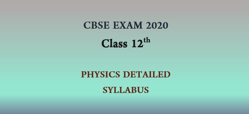 CBSE Class 12 Physics Syllabus 2019-20 | Download Detailed Syllabus