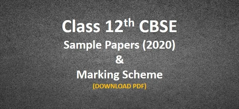 Sample Papers Class 12 CBSE 2020 || All Subjects - Download PDF