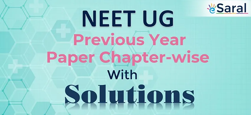 NEET Chapterwise Previous Year Papers with Solutions -  FREE PDF