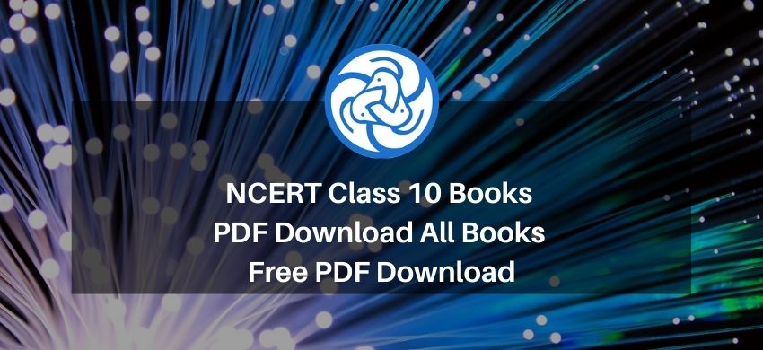 NCERT Class 10 books PDF- All Books - Free PDF Download