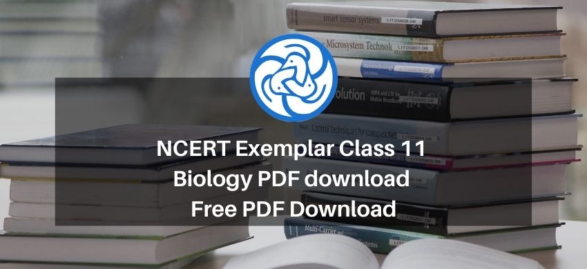 NCERT Exemplar Class 11 Biology PDF download - Free PDF Download