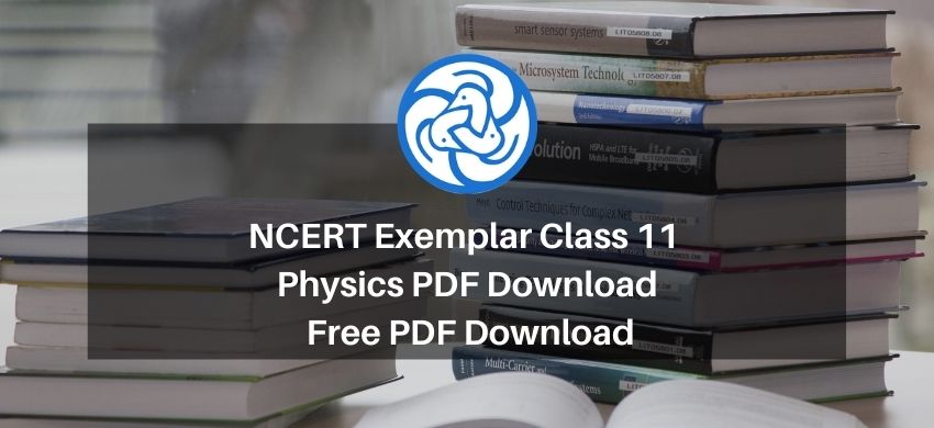 NCERT Exemplar Class 11 Physics PDF Download - Free PDF Download