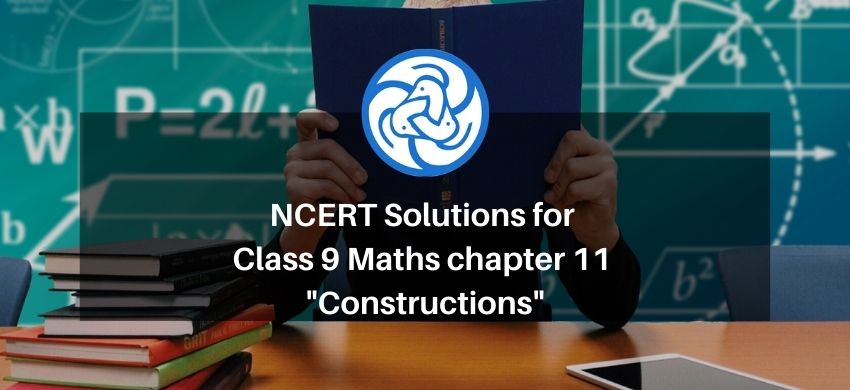 NCERT Solutions for Class 9 Maths chapter 11 - Constructions - eSaral