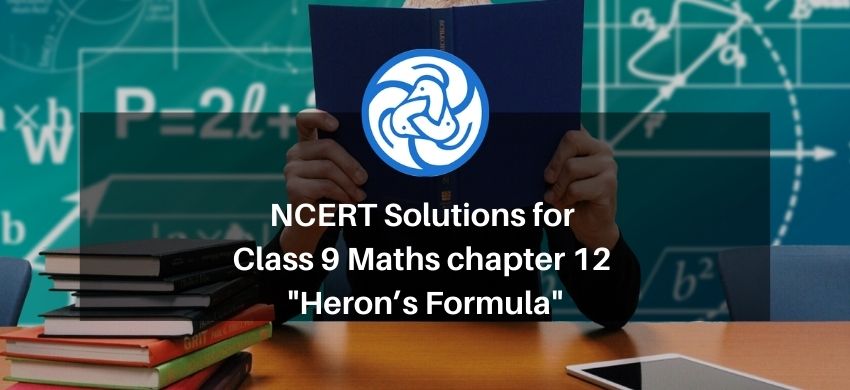NCERT Solutions for Class 9 Maths chapter 12 - Heron’s Formula - eSaral