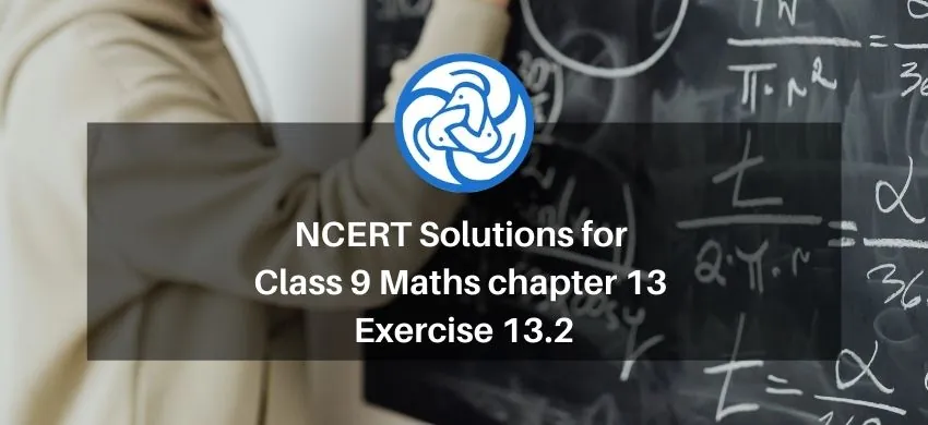 NCERT Solutions for Class 9 Maths chapter 13 Exercise 13.2 - Surface Areas and Volumes
