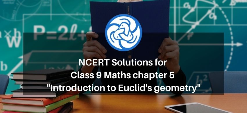 NCERT Solutions for Class 9 Maths chapter 5 - Introduction to Euclid's geometry - eSaral