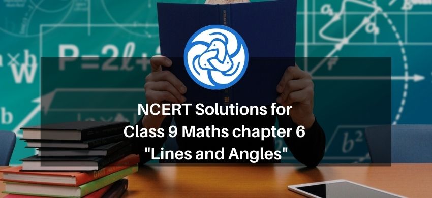 NCERT Solutions for Class 9 Maths chapter 6 - Lines and Angles - eSaral