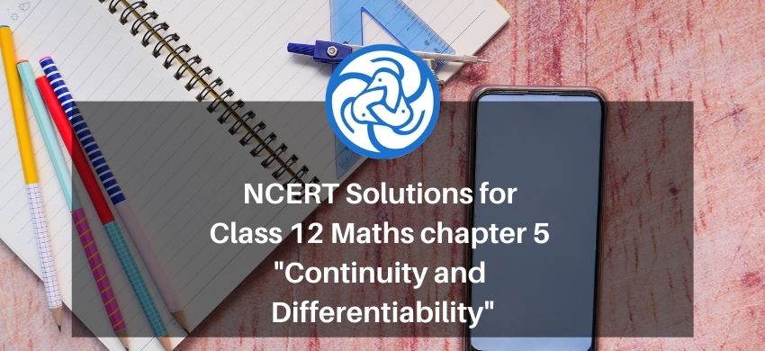 NCERT Solutions for Class 12 Maths chapter 5 - Continuity and Differentiability