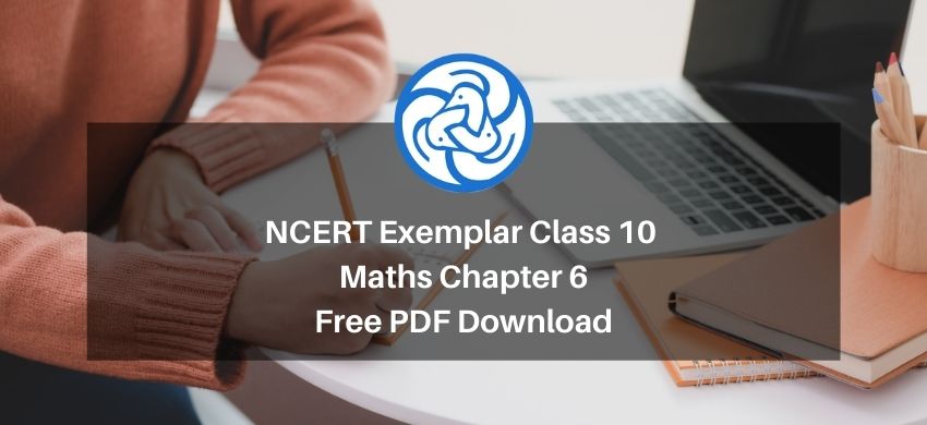 NCERT Exemplar Class 10 Maths Chapter 6 - Triangles 2023 - Free PDF Download