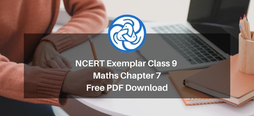 NCERT Exemplar Class 9 Maths Chapter 7 - Triangles - Free PDF download
