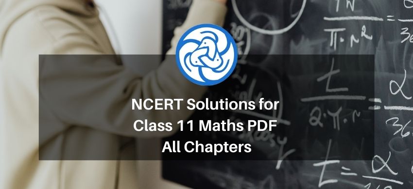 NCERT Solutions for Class 11 Maths 2023 PDF - All Chapters - Free PDF Download