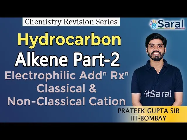 Alkenes - Part 2 | Electrophilic Addition Reaction, Classical & Non-Classical Cation | Quick Revision
