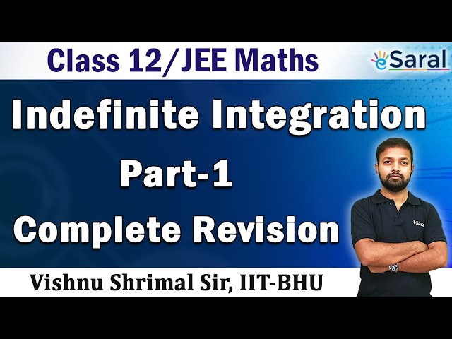 Indefinite Integration Part -1 I Maths Revision Series I Class 12, JEE (Main + Advanced)