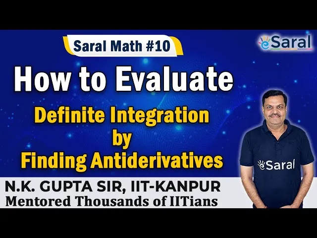 Definite Integration | Integral Calculus | Introduction, Problems, Antiderivatives | IIT JEE