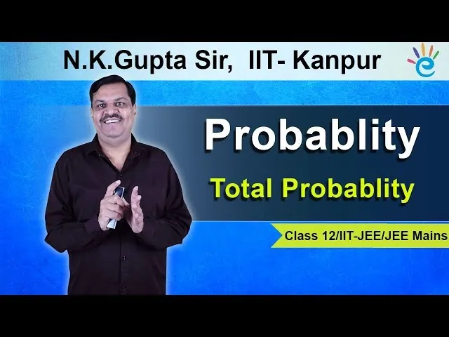 Probability - Total Probability Theorem Class 12 | IIT JEE | JEE Mains