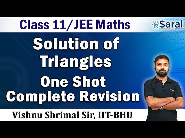Solution of Triangles in one shot | Maths Revision Series | Class 11, JEE (Main + Advanced)