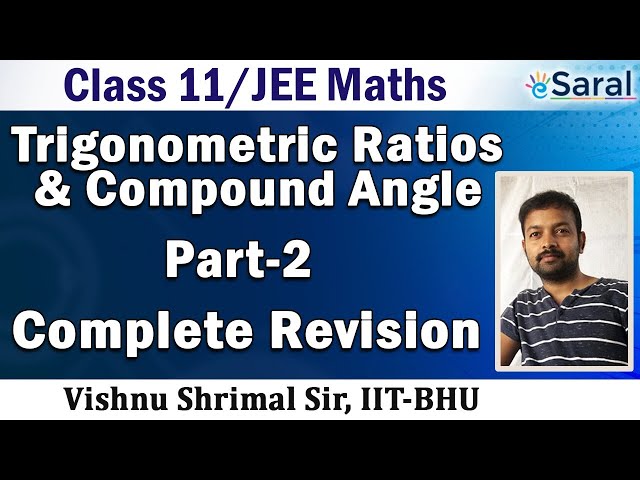 Trigonometric Ratio of Compound Angles | Most Important Questions | Class 11 & JEE (Main + Advanced)