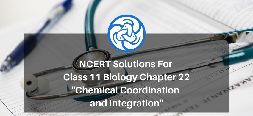 NCERT Solutions for Class 11 Biology chapter 22 Chemical Coordination and Integration PDF - eSaral