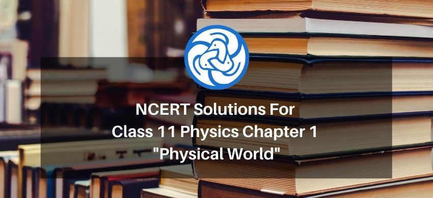 NCERT Solutions for class 11 Physics chapter 1 Physical world PDF - eSaral