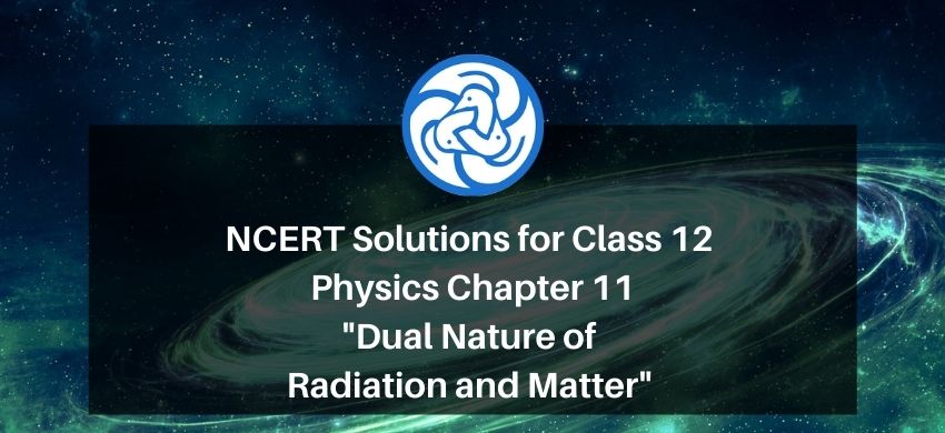 NCERT Solutions for Class 12 Physics Chapter 11 Dual Nature of Radiation and Matter PDF - eSaral